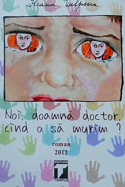 Noi, doamnă doctor, când o să murim?