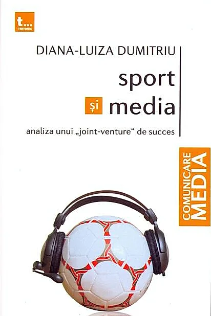 Sport și media. Analiza unui „joint-venture” de succes